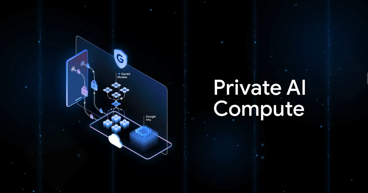 Google Private AI Compute’u Tanıttı